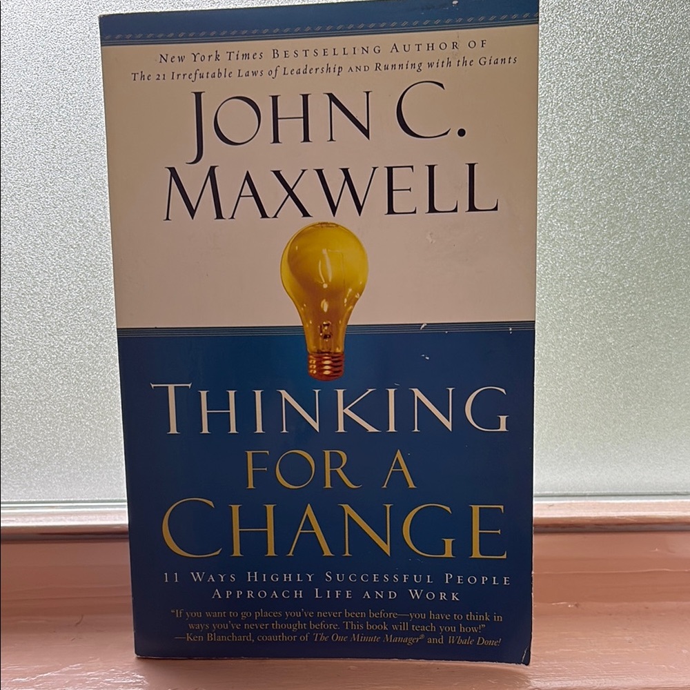 Thinking for a Change by John C. Maxwell